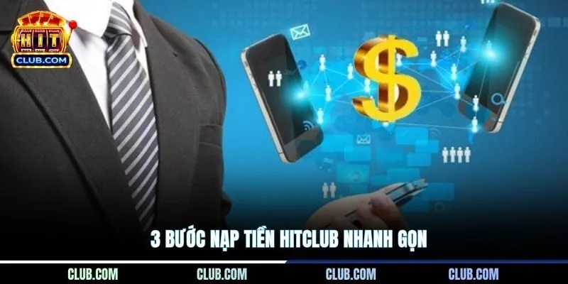 3 bước nạp tiền Hitclub nhanh gọn